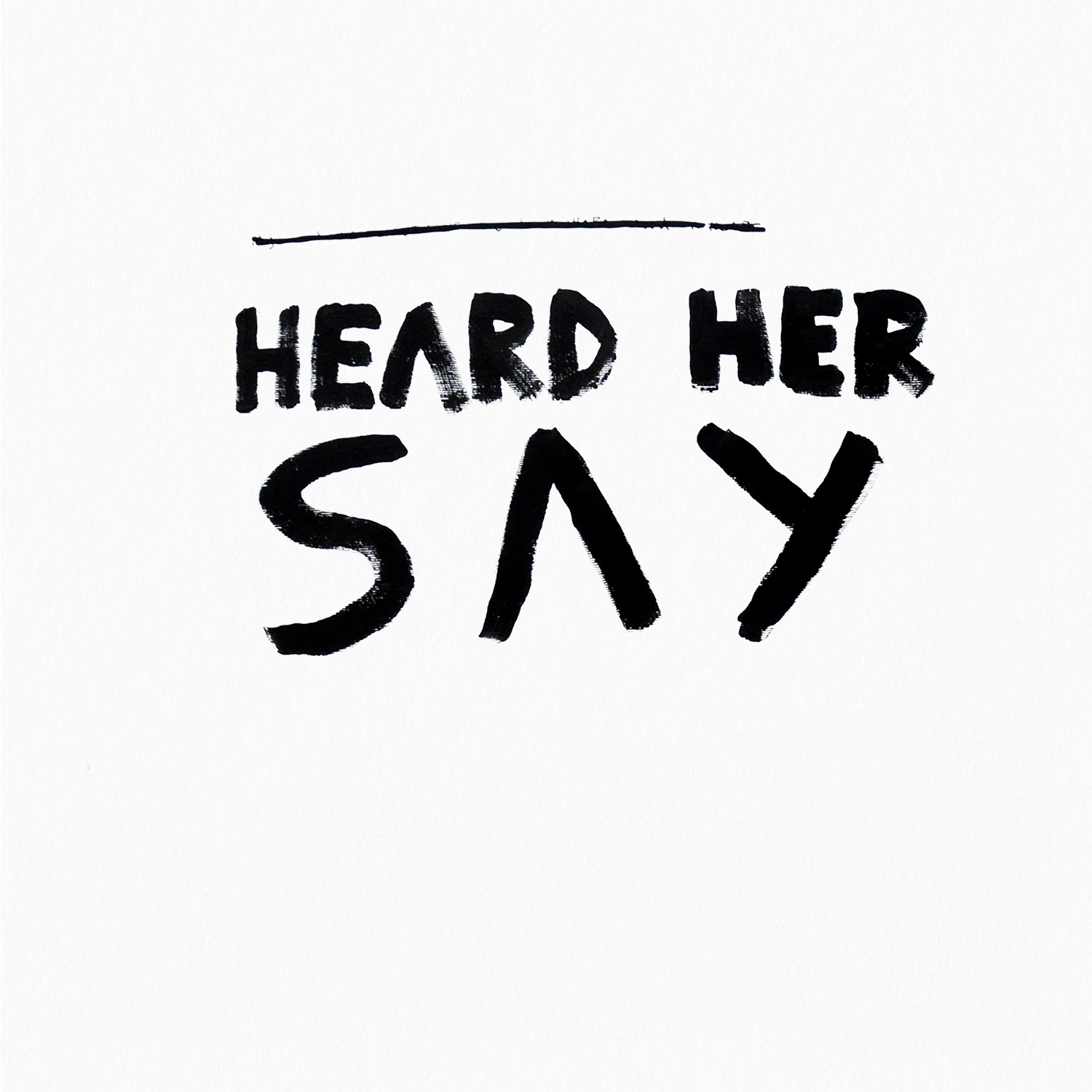 Heard Her Say