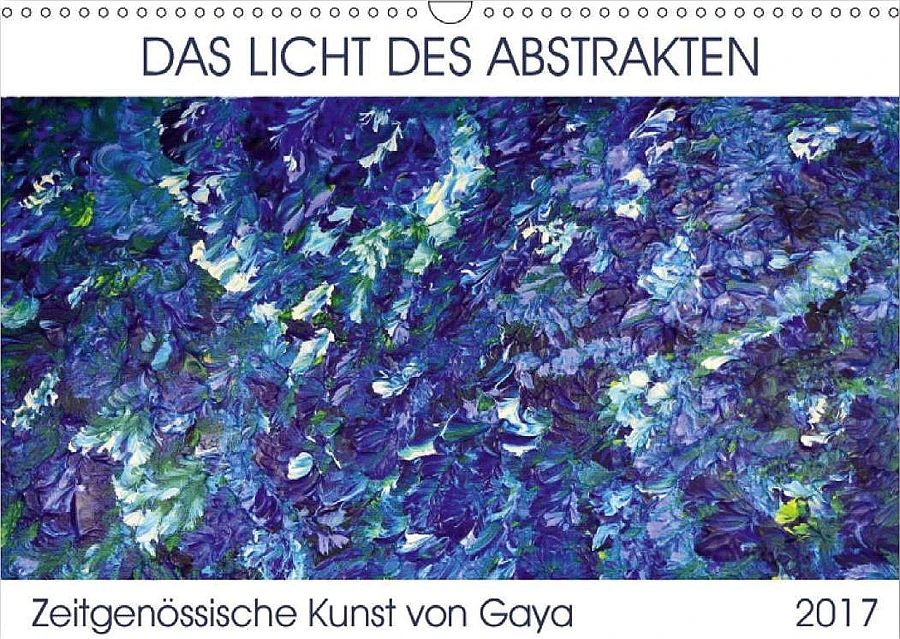 Das Licht des Abstrakten – Zeitgenössische Kunst von Gaya – Kunstkalender 2017