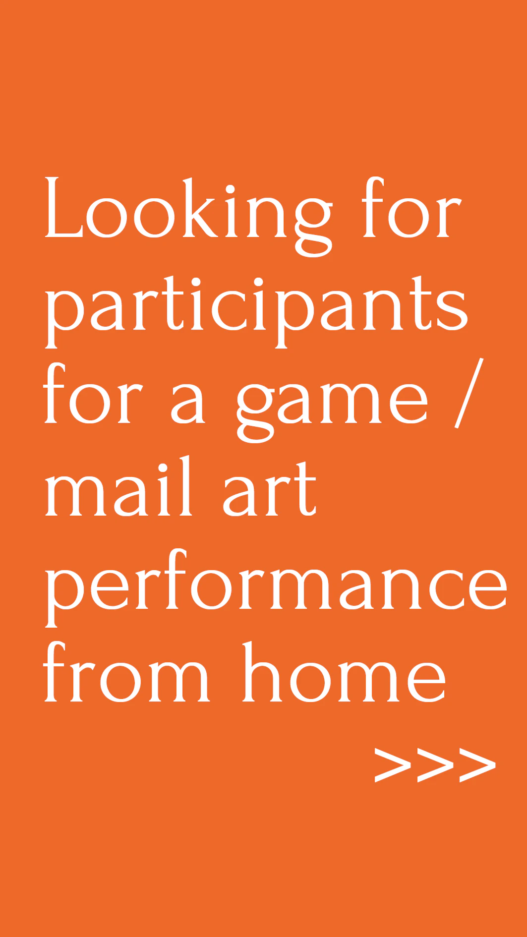 LOOKING FOR PARTICIPANTS FOR A GAME /MAIL ART PERFORMANCE - FROM HOME