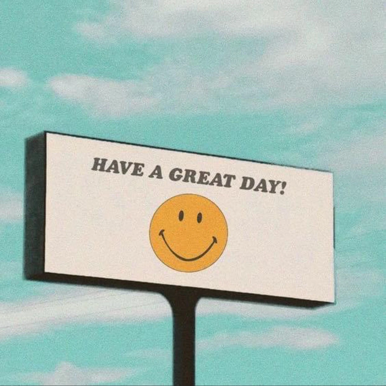 HAVE A GREAT DAY!