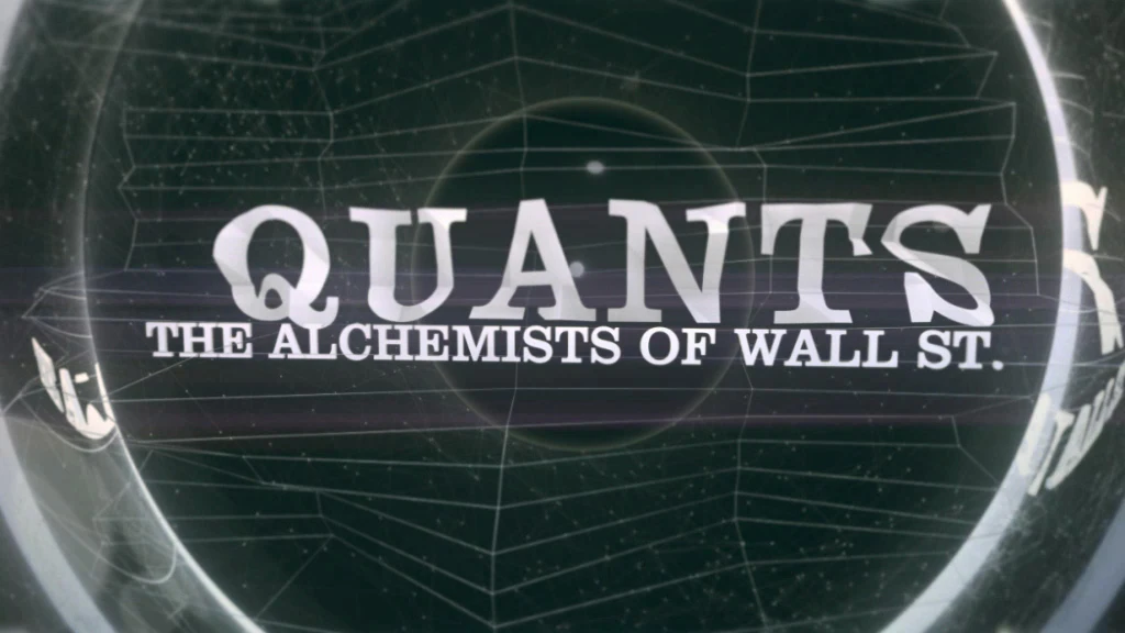 Quants: The Alchemists of Wallstreet