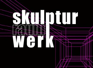 sculpture network präsentiert: Skulptur.Werk.Raum. 23 Berliner Positionen