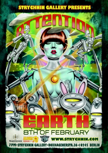 "Attention Earth!" @Strychnin Gallery on the 8th of February