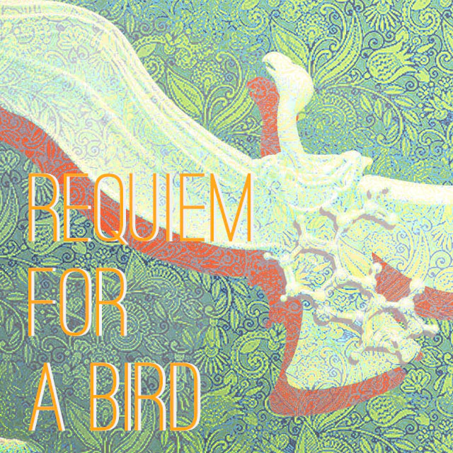 Requiem For A Bird