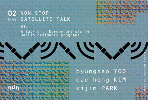 NON STOP  SATELLITE TALK: With Asian artists-in-residence in Berlin  by Asia contemporary art platform NON Berlin...